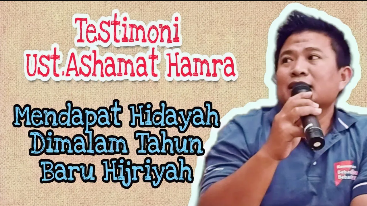 Testimoni Ustadz Ashamat - Mendapat Hidayah Dimalam Tahun Baru